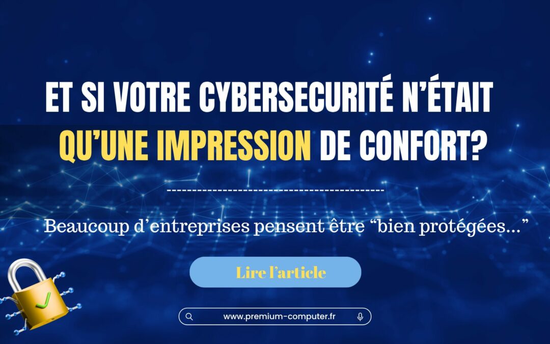 🔐  Cybersécurité : Le déni silencieux qui met les entreprises en danger