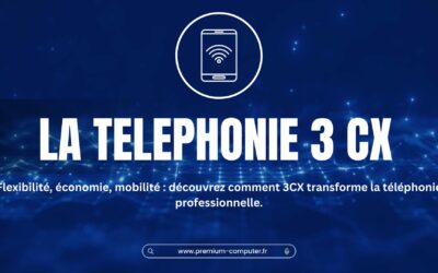  3CX : La téléphonie qui fait gagner du temps, de l’argent… et des clients